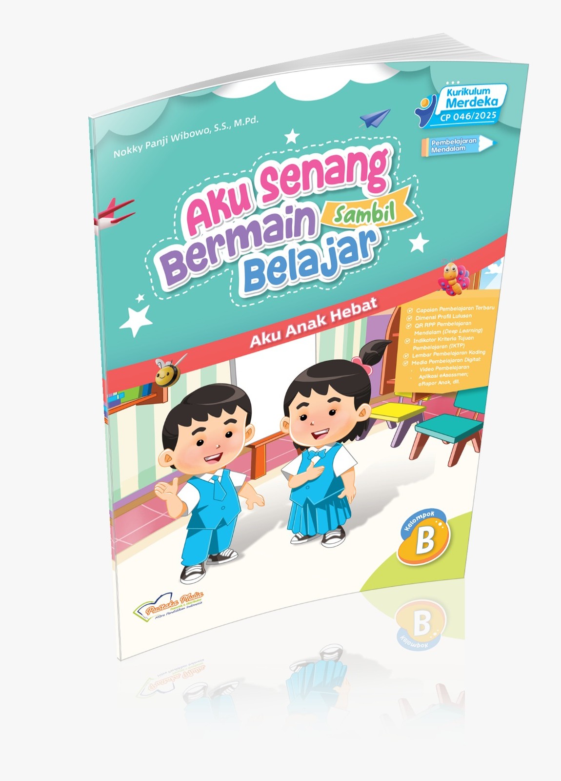 Aku Senang Bermain sambil Belajar: Aku Anak Hebat Kelompok B