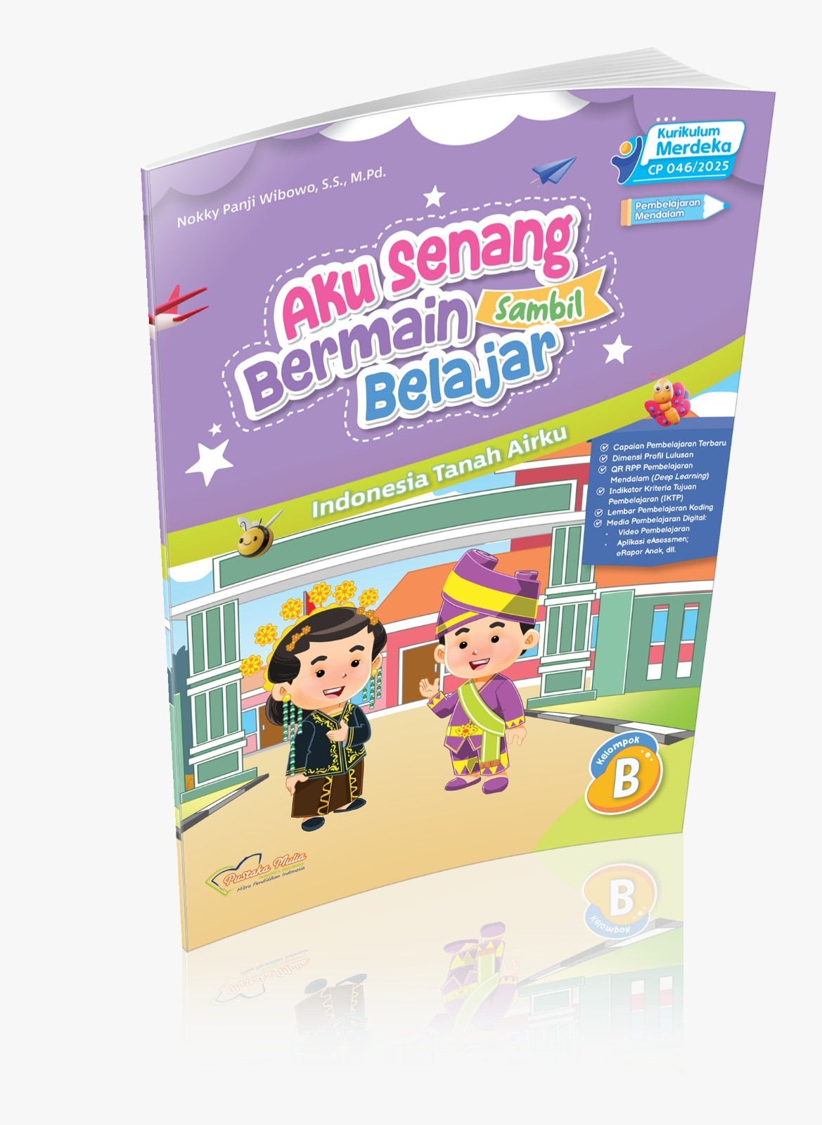 Aku Senang Bermain sambil Belajar: Indonesia Tanah Airku Kelompok B