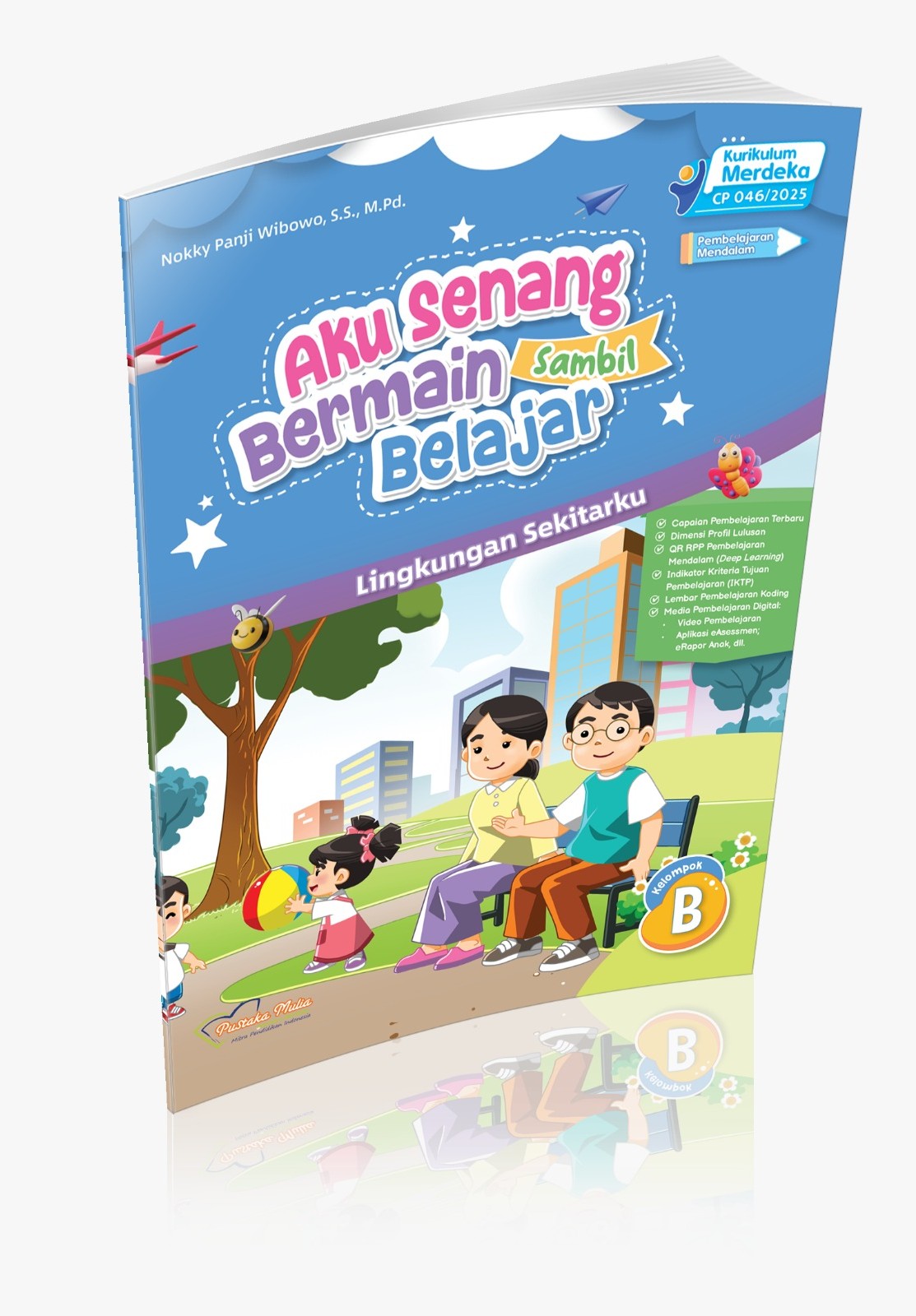 Aku Senang Bermain sambil Belajar: Lingkungan Sekitarku Kelompok B